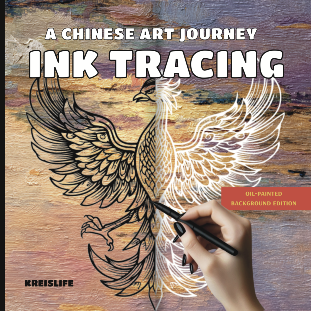 Ink Tracing Book - A Chinese Art Journey Ink Tracing Book - A Chinese Art Journey: to Reveal the Hidden Illustration, Follow the White Lines and Unlock your Creativity with each Stroke